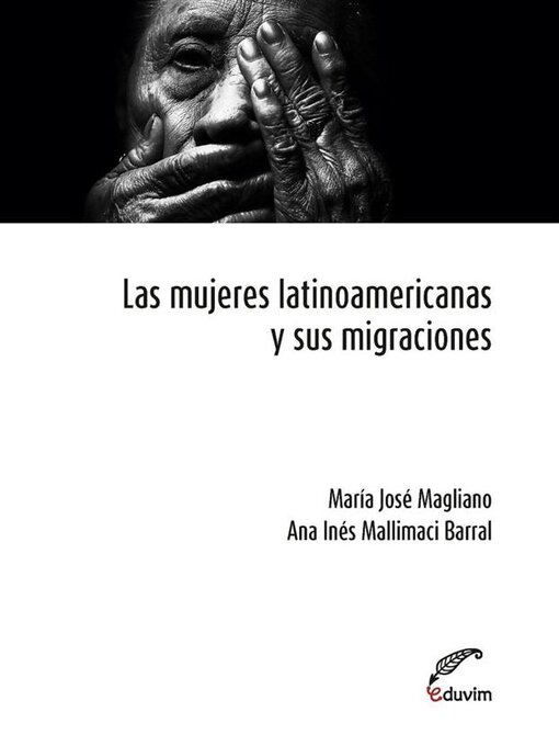 Title details for Las mujeres latinoamericanas y sus migraciones by María José Magliano - Available